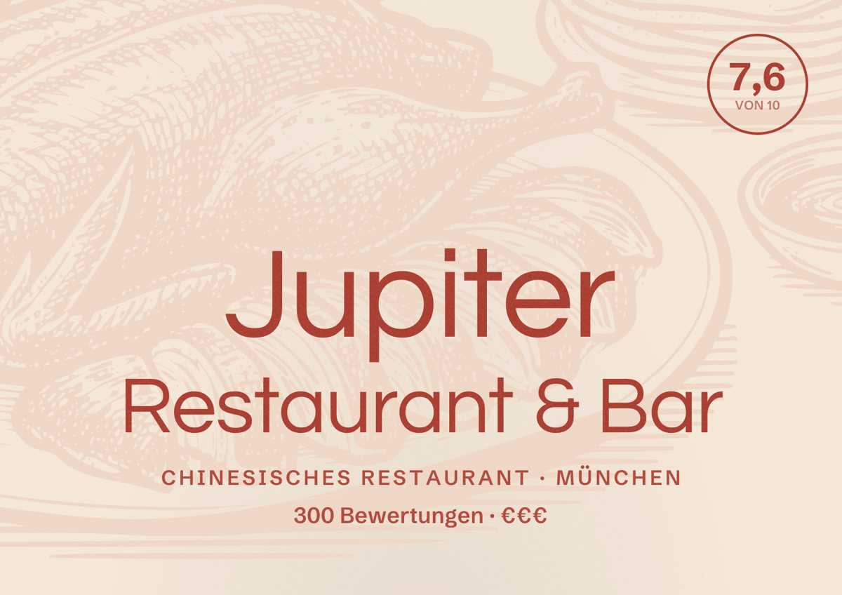 Illustriertes Poster von Jupiter Restaurant & Bar, Chinesisches Restaurant in München: Bewertung 7,6 von 10 aus 300 Bewertungen, Preisniveau €€€