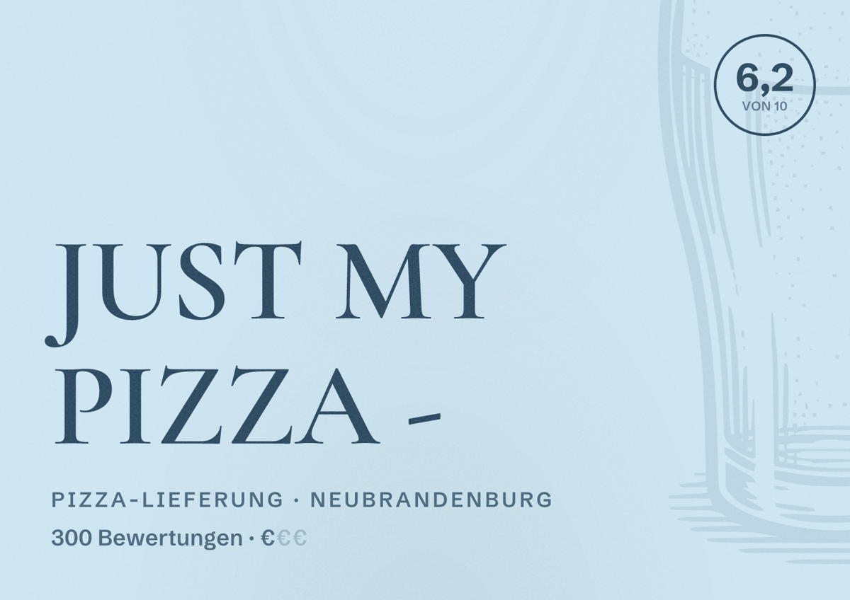 Illustriertes Poster von JUST MY PIZZA -, Pizza-Lieferung in Neubrandenburg: Bewertung 6,2 von 10 aus 300 Bewertungen, Preisniveau €