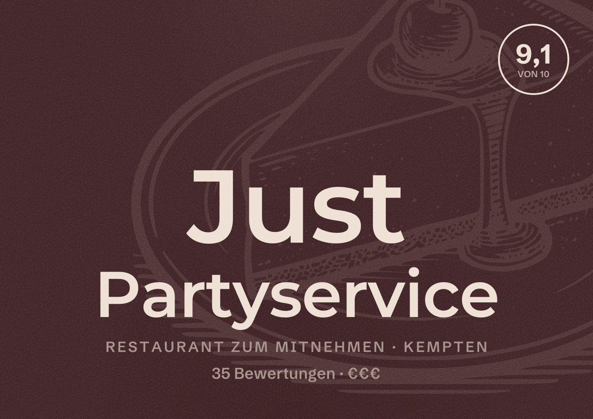 Illustriertes Poster von Just Partyservice, Restaurant zum Mitnehmen in Kempten: Bewertung 9,1 von 10 aus 35 Bewertungen, Preisniveau €€€