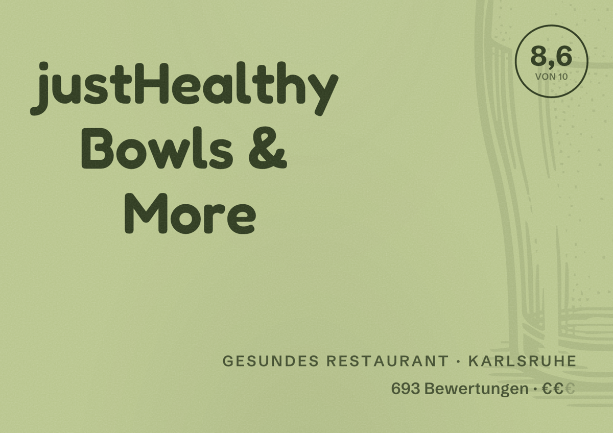 Illustriertes Poster von justHealthy Bowls & More, Gesundes Restaurant in Karlsruhe: Bewertung 8,6 von 10 aus 693 Bewertungen, Preisniveau €€