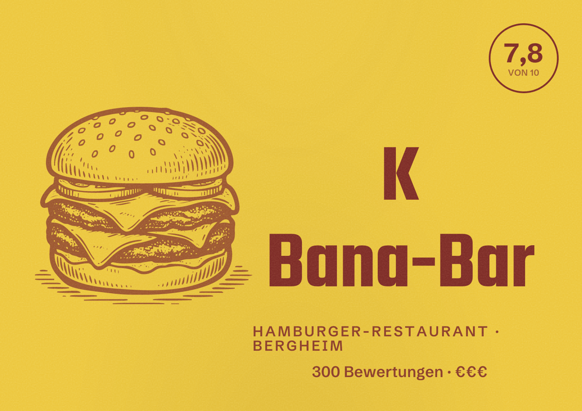 Illustriertes Poster von K Bana-Bar, Hamburger-Restaurant in Bergheim: Bewertung 7,8 von 10 aus 300 Bewertungen, Preisniveau €€€