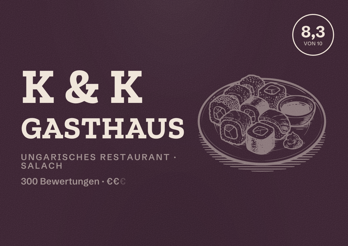 Illustriertes Poster von K & K Gasthaus, Ungarisches Restaurant in Salach: Bewertung 8,3 von 10 aus 300 Bewertungen, Preisniveau €€