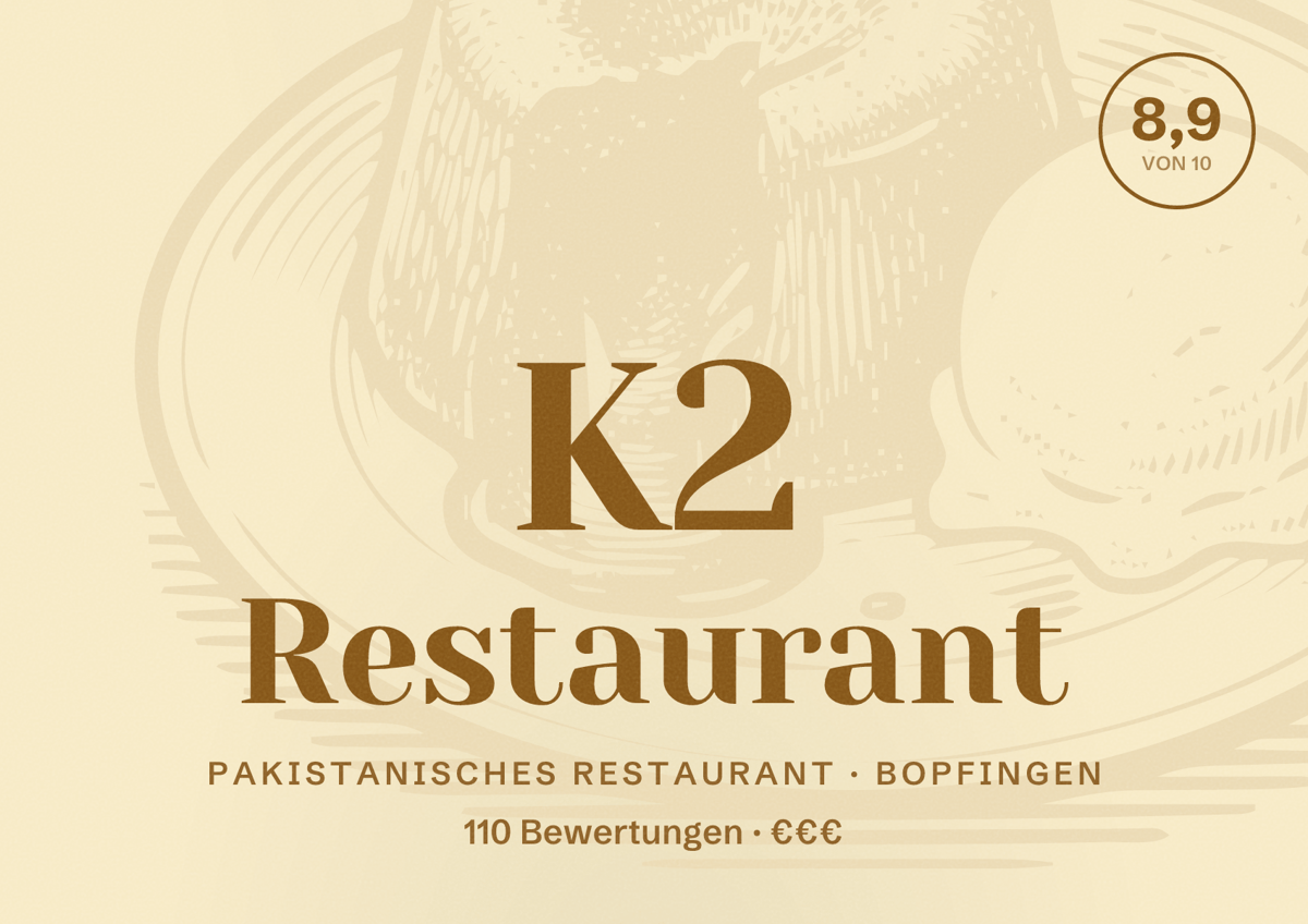 Illustriertes Poster von K2 Restaurant, Pakistanisches Restaurant in Bopfingen: Bewertung 8,9 von 10 aus 110 Bewertungen, Preisniveau €€€