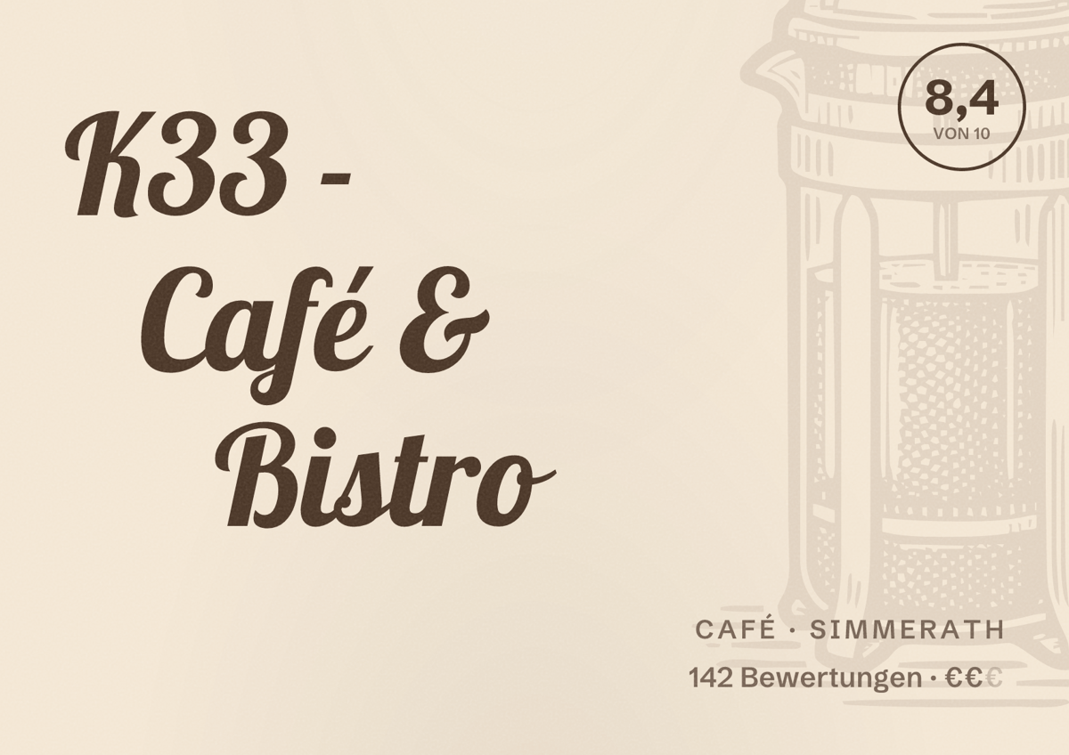 Illustriertes Poster von K33 - Café & Bistro, Café in Simmerath: Bewertung 8,4 von 10 aus 142 Bewertungen, Preisniveau €€