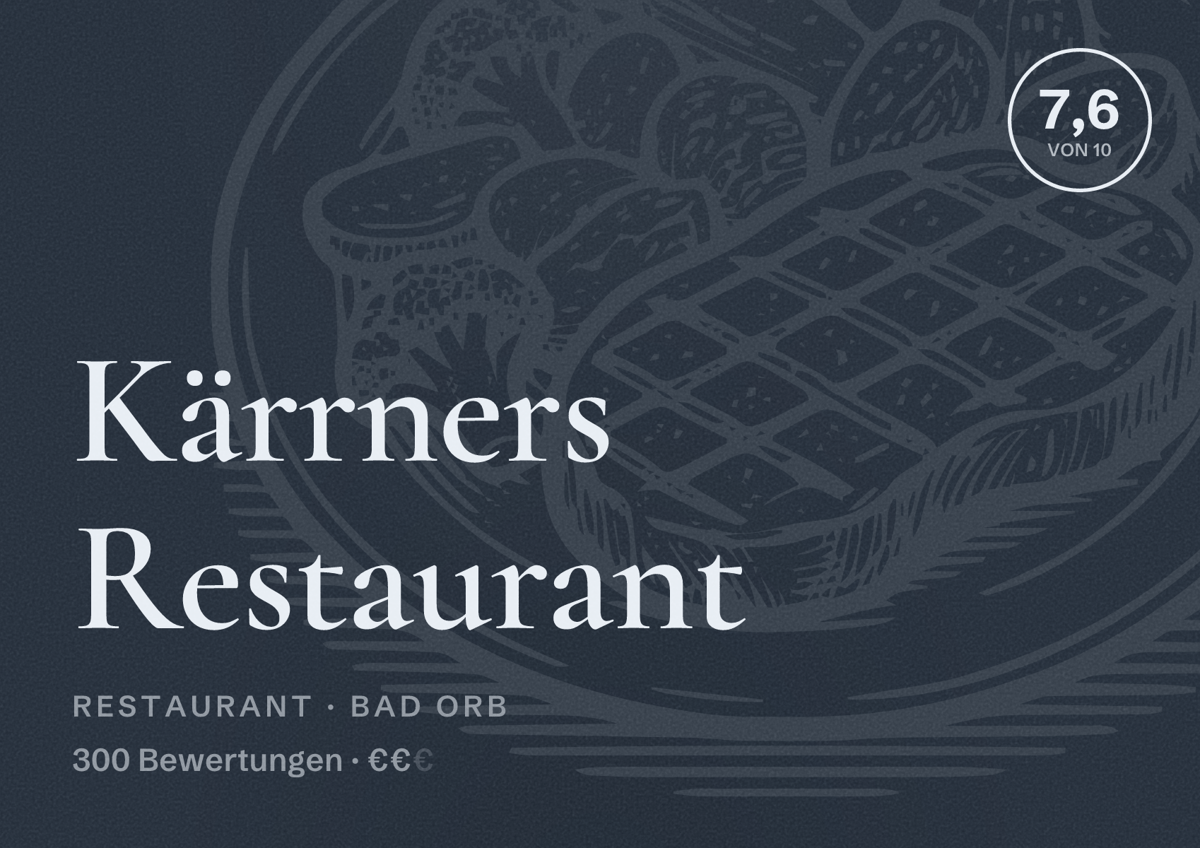 Illustriertes Poster von Kärrners Restaurant, Restaurant in Bad Orb: Bewertung 7,6 von 10 aus 300 Bewertungen, Preisniveau €€