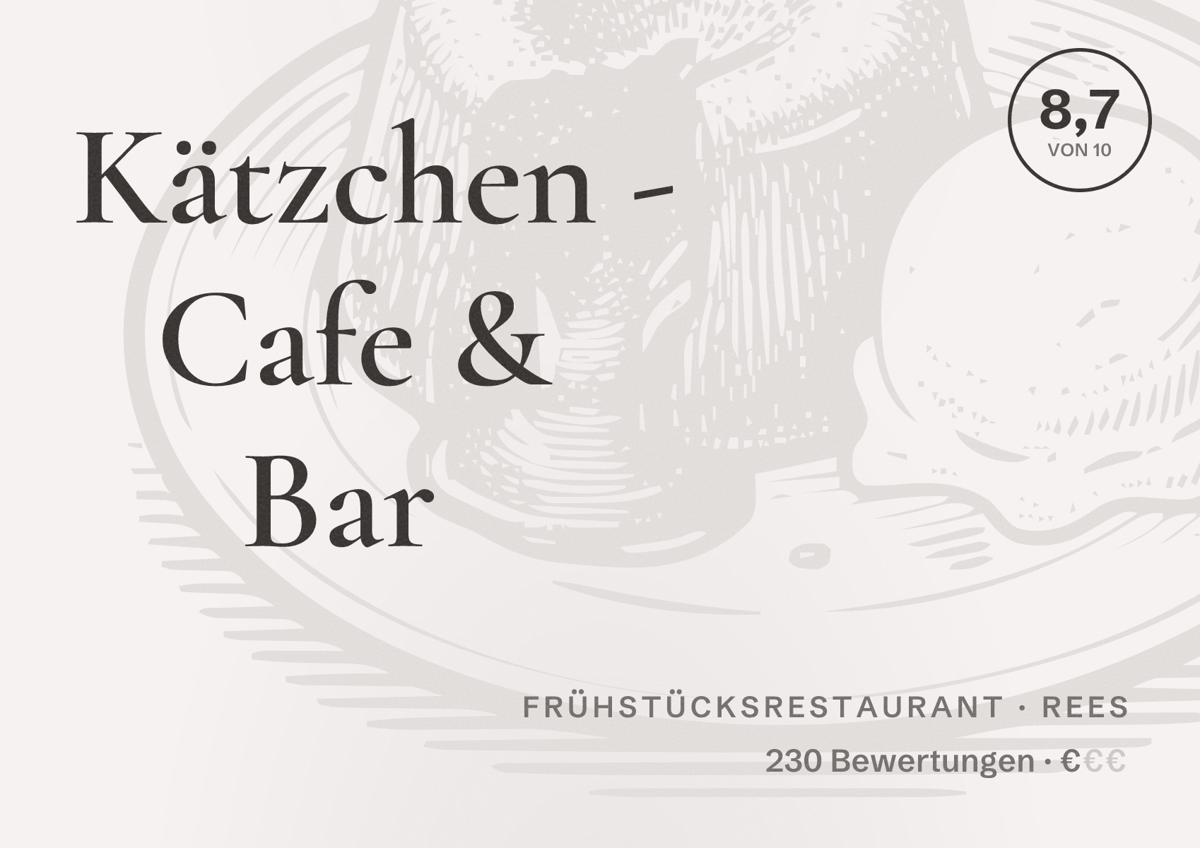 Illustriertes Poster von Kätzchen - Cafe & Bar, Frühstücksrestaurant in Rees: Bewertung 8,7 von 10 aus 230 Bewertungen, Preisniveau €