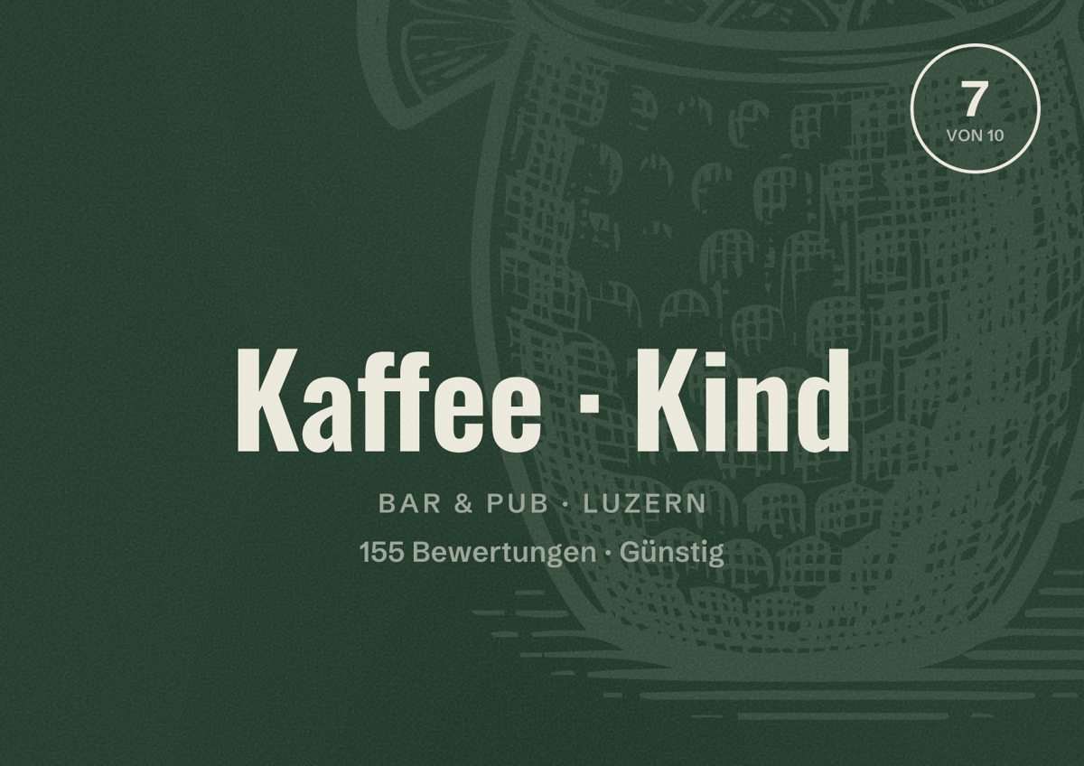 Illustriertes Poster von Kaffee Kind, Bar & Pub in Luzern: Bewertung 7 von 10 aus 155 Bewertungen, Preisniveau Günstig