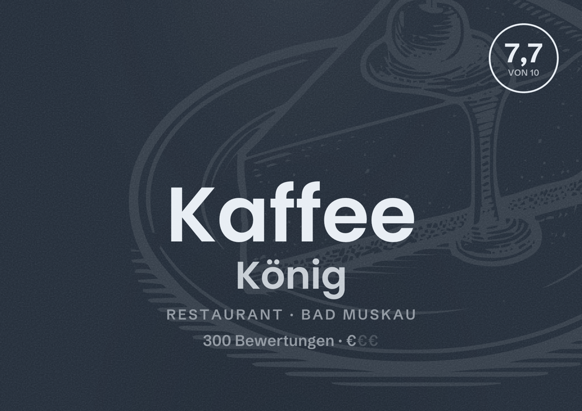 Illustriertes Poster von Kaffee König, Restaurant in Bad Muskau: Bewertung 7,7 von 10 aus 300 Bewertungen, Preisniveau €