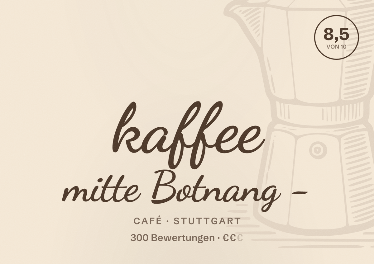 Illustriertes Poster von kaffee mitte Botnang -, Café in Stuttgart: Bewertung 8,5 von 10 aus 300 Bewertungen, Preisniveau €€