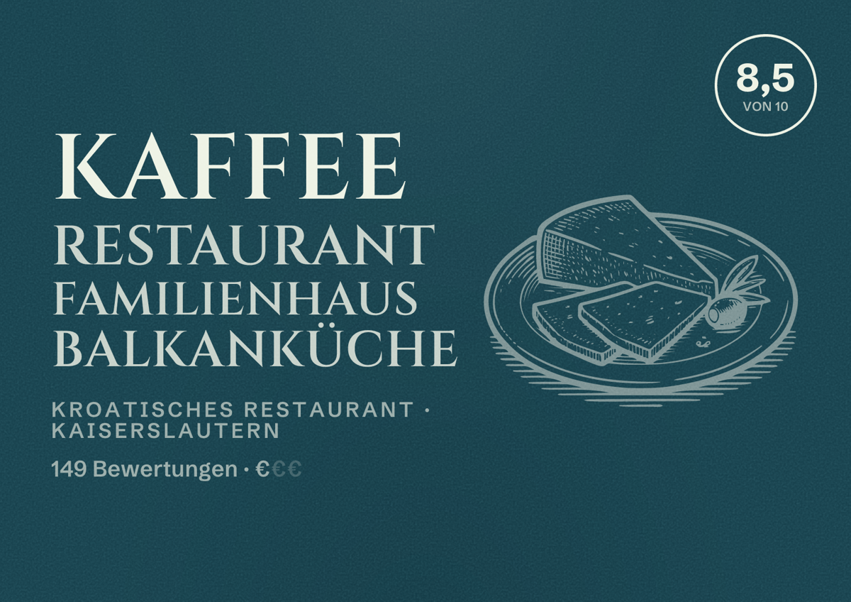 Illustriertes Poster von Kaffee Restaurant Familienhaus Balkanküche, Kroatisches Restaurant in Kaiserslautern: Bewertung 8,5 von 10 aus 149 Bewertungen, Preisniveau €