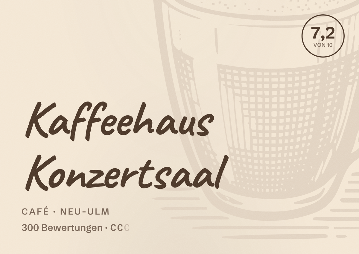 Illustriertes Poster von Kaffeehaus Konzertsaal, Café in Neu-Ulm: Bewertung 7,2 von 10 aus 300 Bewertungen, Preisniveau €€