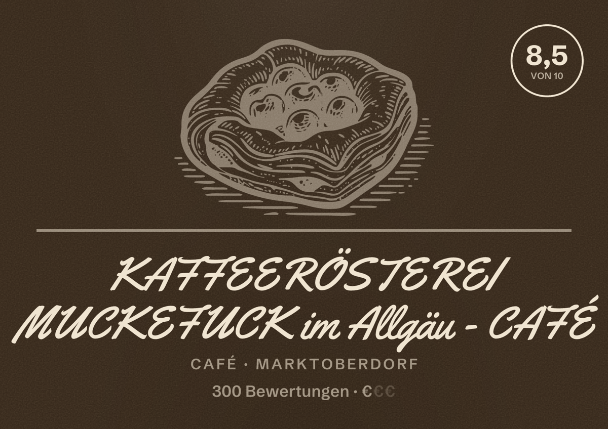 Illustriertes Poster von KAFFEERÖSTEREI MUCKEFUCK im Allgäu - CAFÉ, Café in Marktoberdorf: Bewertung 8,5 von 10 aus 300 Bewertungen, Preisniveau €