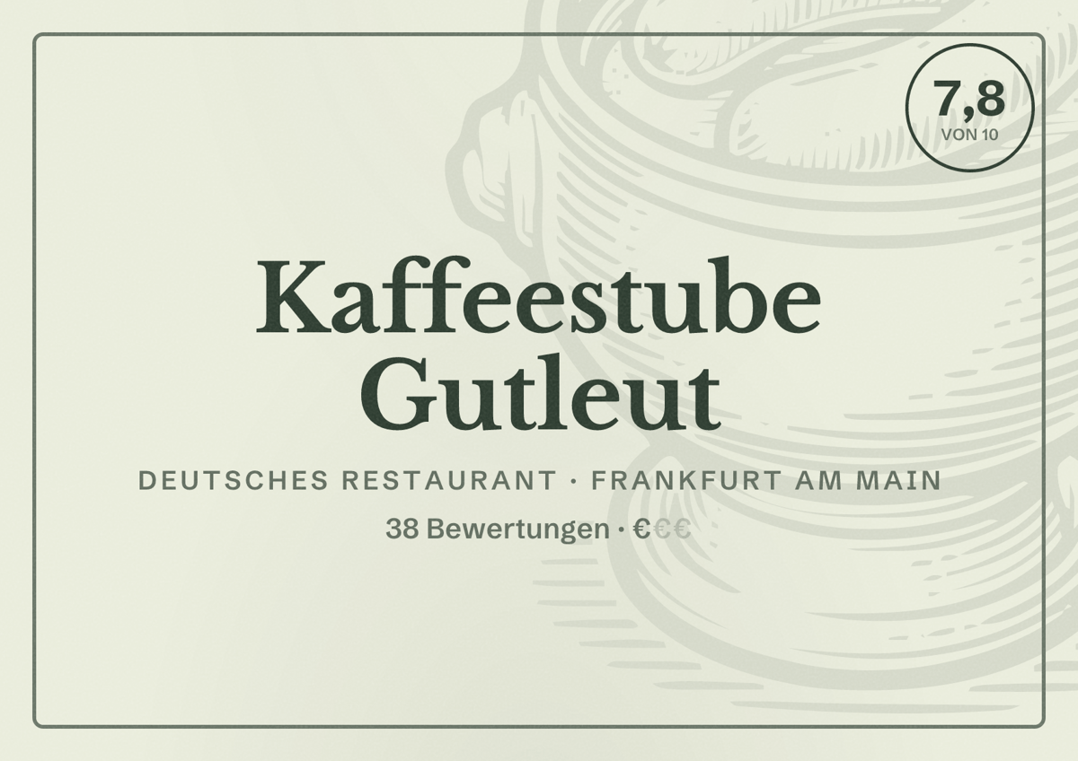 Illustriertes Poster von Kaffeestube Gutleut, Deutsches Restaurant in Frankfurt am Main: Bewertung 7,8 von 10 aus 38 Bewertungen, Preisniveau €