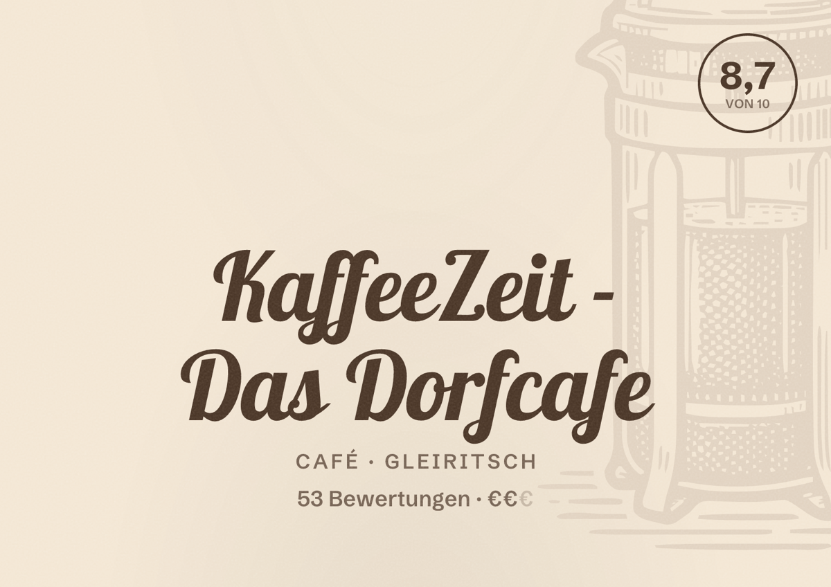 Illustriertes Poster von KaffeeZeit - Das Dorfcafe, Café in Gleiritsch: Bewertung 8,7 von 10 aus 53 Bewertungen, Preisniveau €€