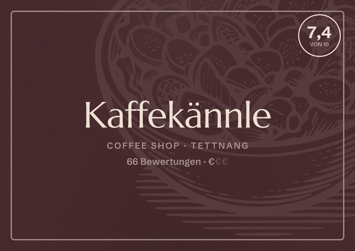 Illustriertes Poster von Kaffekännle, Coffee Shop in Tettnang: Bewertung 7,4 von 10 aus 66 Bewertungen, Preisniveau €