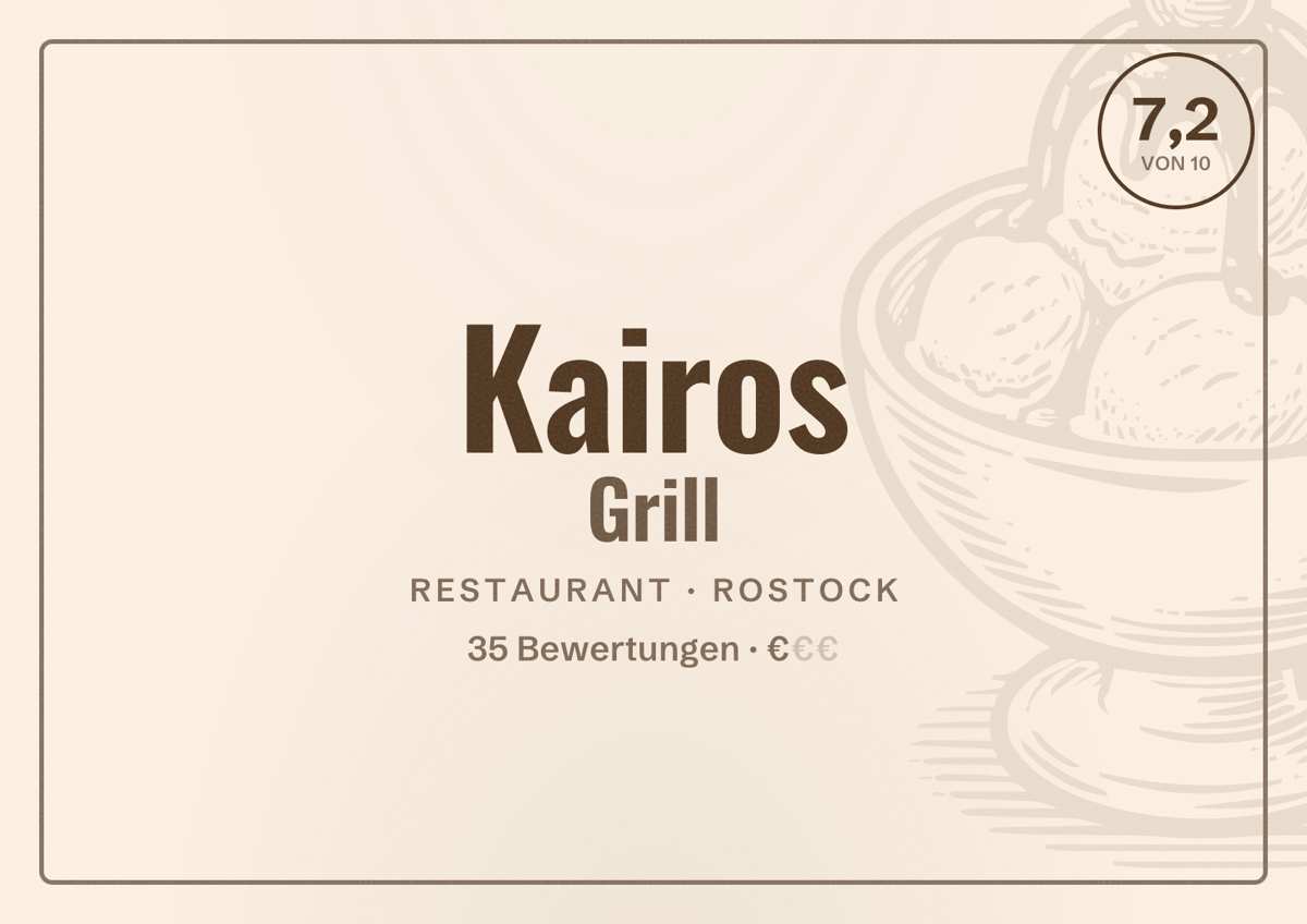 Illustriertes Poster von Kairos Grill, Restaurant in Rostock: Bewertung 7,2 von 10 aus 35 Bewertungen, Preisniveau €