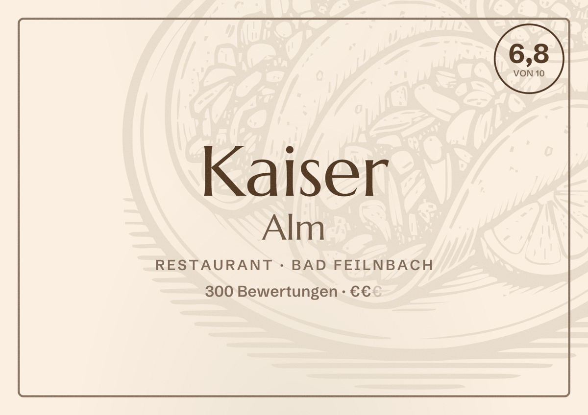 Illustriertes Poster von Kaiser Alm, Restaurant in Bad Feilnbach: Bewertung 6,8 von 10 aus 300 Bewertungen, Preisniveau €€