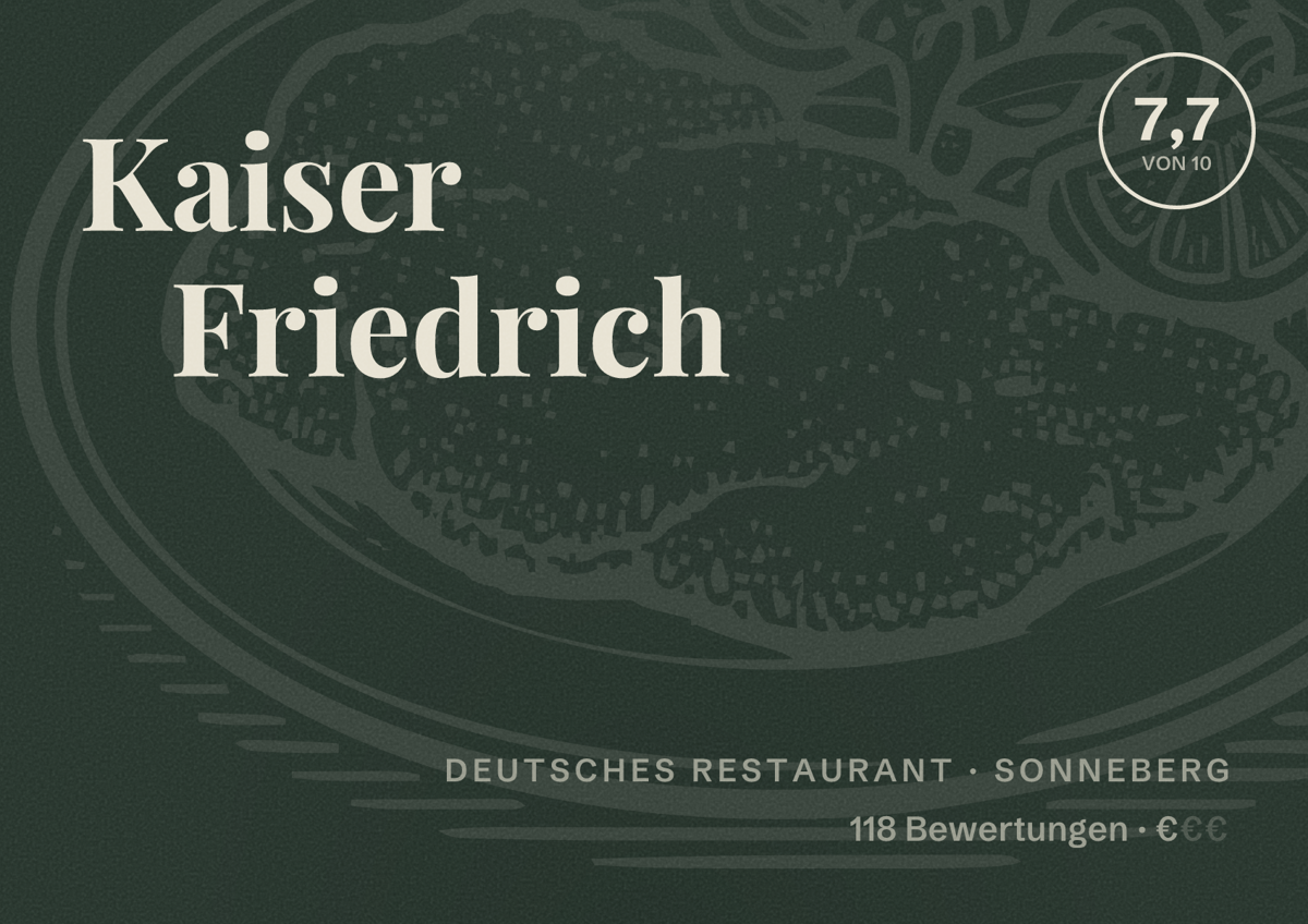 Illustriertes Poster von Kaiser Friedrich, Deutsches Restaurant in Sonneberg: Bewertung 7,7 von 10 aus 118 Bewertungen, Preisniveau €