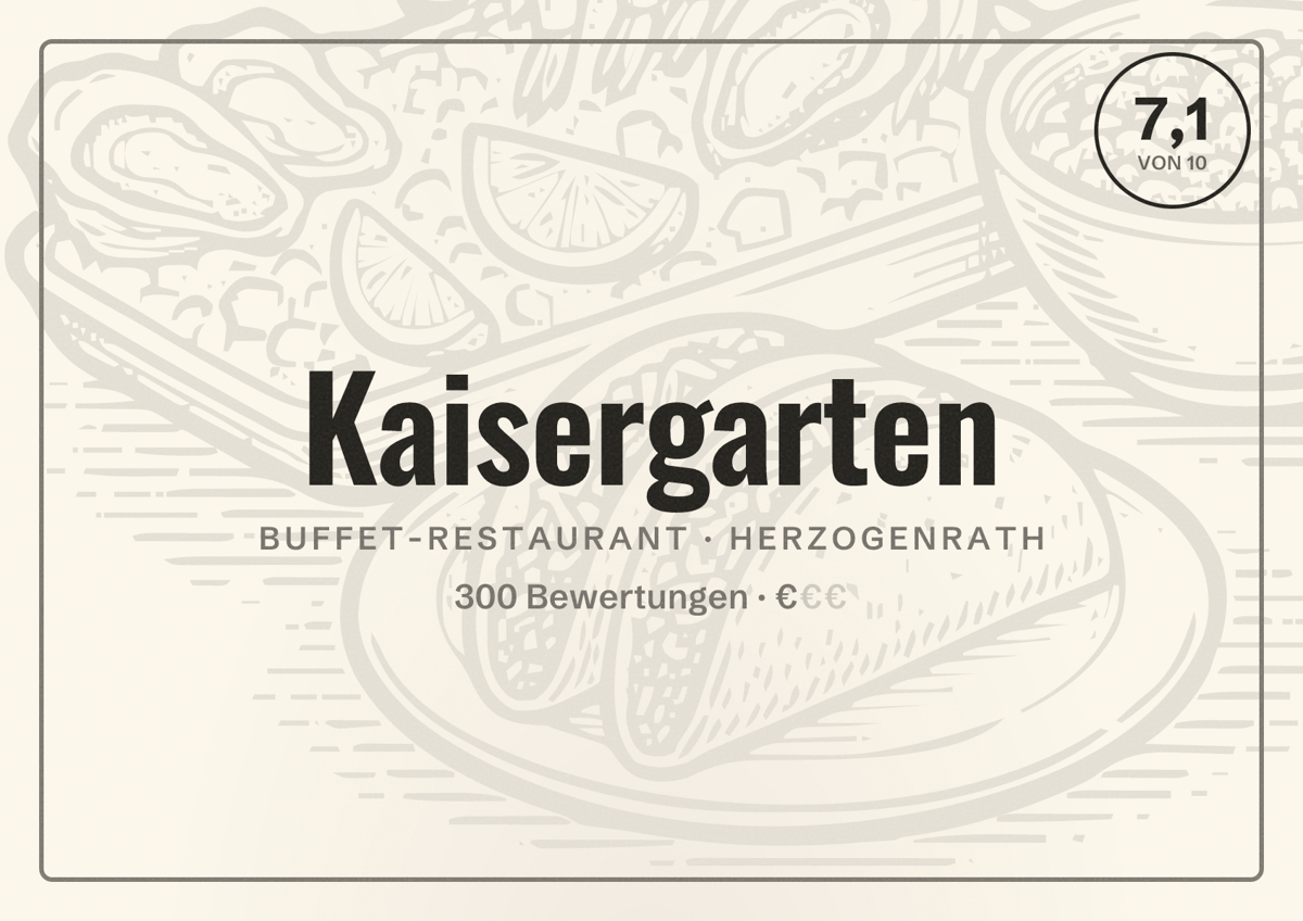 Illustriertes Poster von Kaisergarten, Buffet-Restaurant in Herzogenrath: Bewertung 7,1 von 10 aus 300 Bewertungen, Preisniveau €