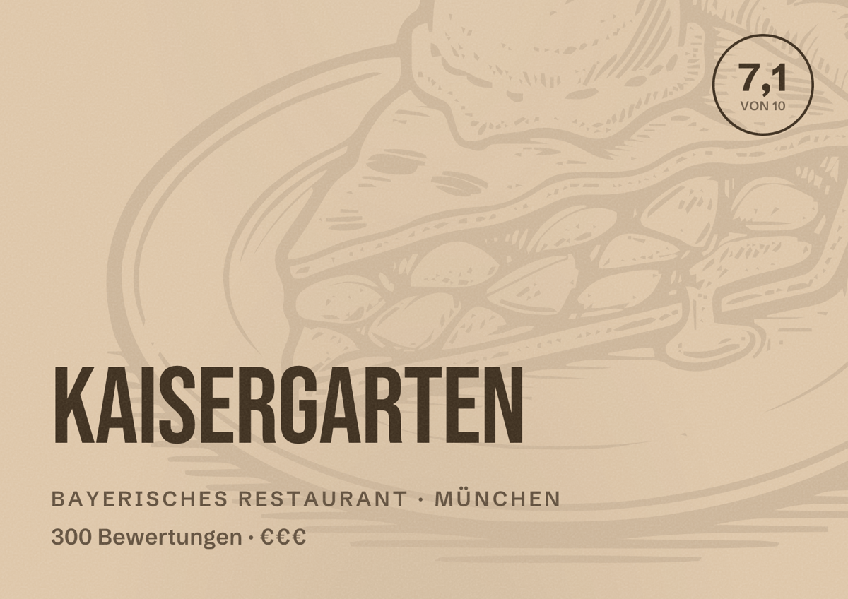 Illustriertes Poster von Kaisergarten, Bayerisches Restaurant in München: Bewertung 7,1 von 10 aus 300 Bewertungen, Preisniveau €€€
