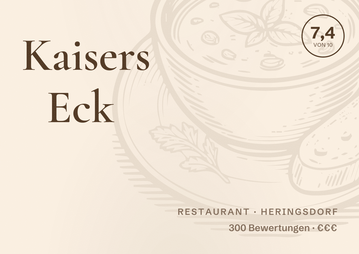 Illustriertes Poster von Kaisers Eck, Restaurant in Heringsdorf: Bewertung 7,4 von 10 aus 300 Bewertungen, Preisniveau €€€