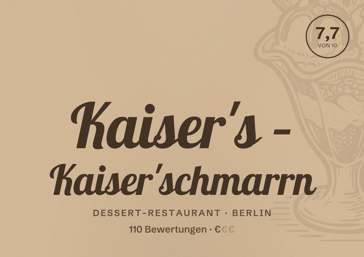 Illustriertes Poster von Kaiser's – Kaiser'schmarrn, Dessert-Restaurant in Berlin: Bewertung 7,7 von 10 aus 110 Bewertungen, Preisniveau €