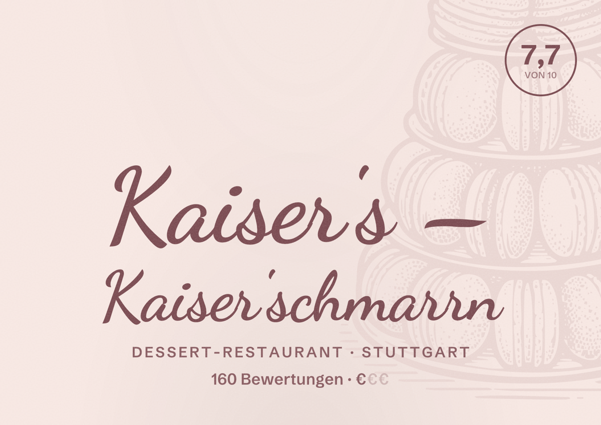 Illustriertes Poster von Kaiser's – Kaiser'schmarrn, Dessert-Restaurant in Stuttgart: Bewertung 7,7 von 10 aus 160 Bewertungen, Preisniveau €