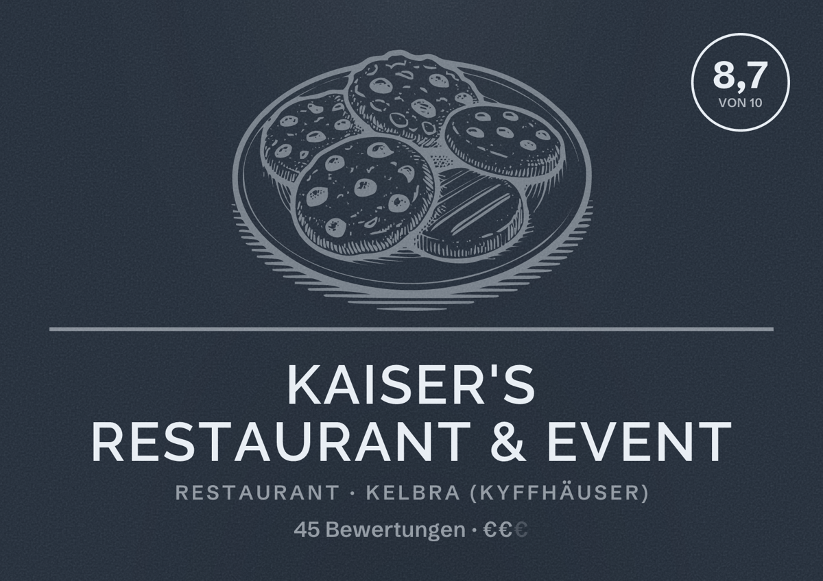 Illustriertes Poster von Kaiser's Restaurant & Event, Restaurant in Kelbra (Kyffhäuser): Bewertung 8,7 von 10 aus 45 Bewertungen, Preisniveau €€