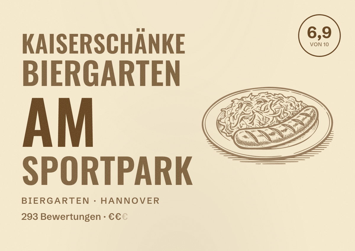 Illustriertes Poster von Kaiserschänke Biergarten am Sportpark, Biergarten in Hannover: Bewertung 6,9 von 10 aus 293 Bewertungen, Preisniveau €€