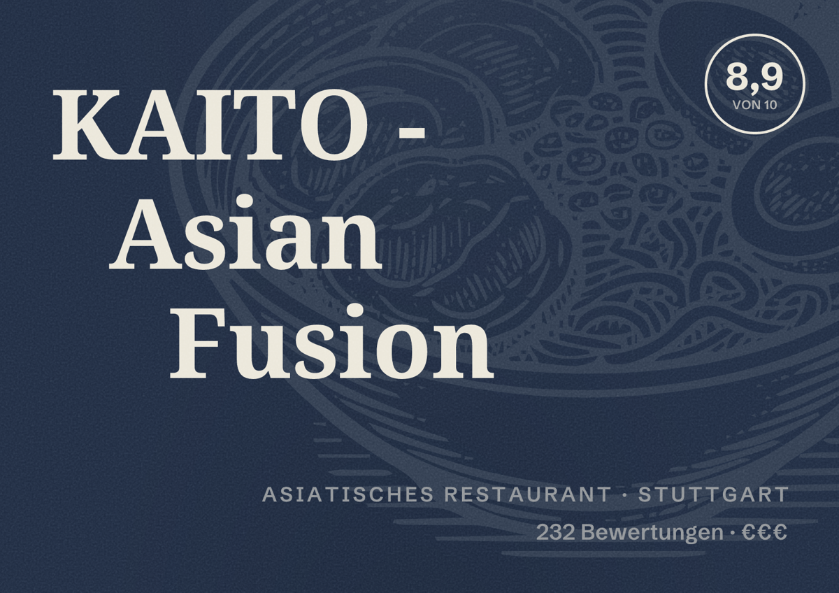 Illustriertes Poster von KAITO - Asian Fusion, Asiatisches Restaurant in Stuttgart: Bewertung 8,9 von 10 aus 232 Bewertungen, Preisniveau €€€