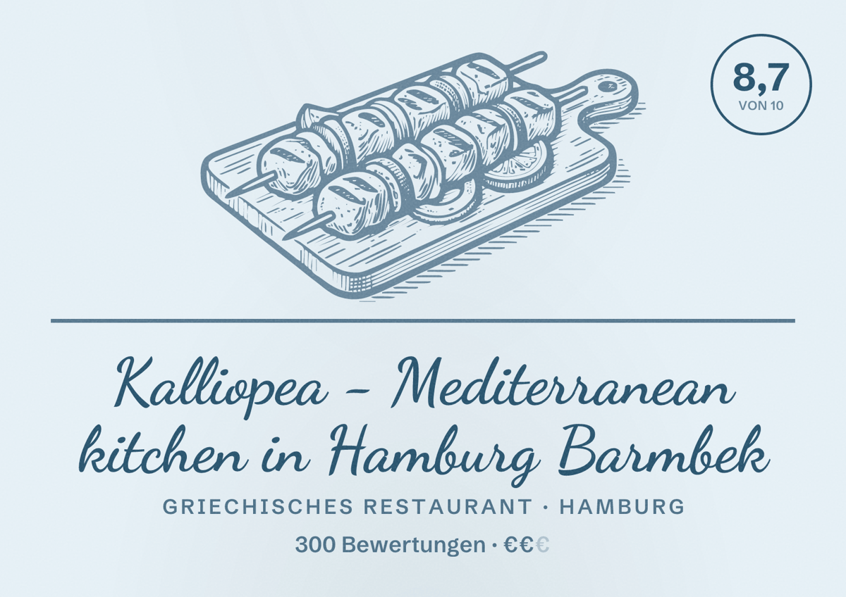 Illustriertes Poster von Kalliopea - Mediterranean kitchen in Hamburg Barmbek, Griechisches Restaurant in Hamburg: Bewertung 8,7 von 10 aus 300 Bewertungen, Preisniveau €€