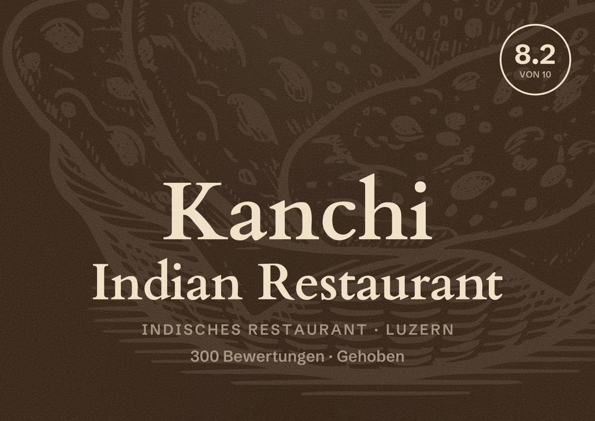 Illustriertes Poster von Kanchi Indian Restaurant, Indisches Restaurant in Luzern: Bewertung 8.2 von 10 aus 300 Bewertungen, Preisniveau Gehoben