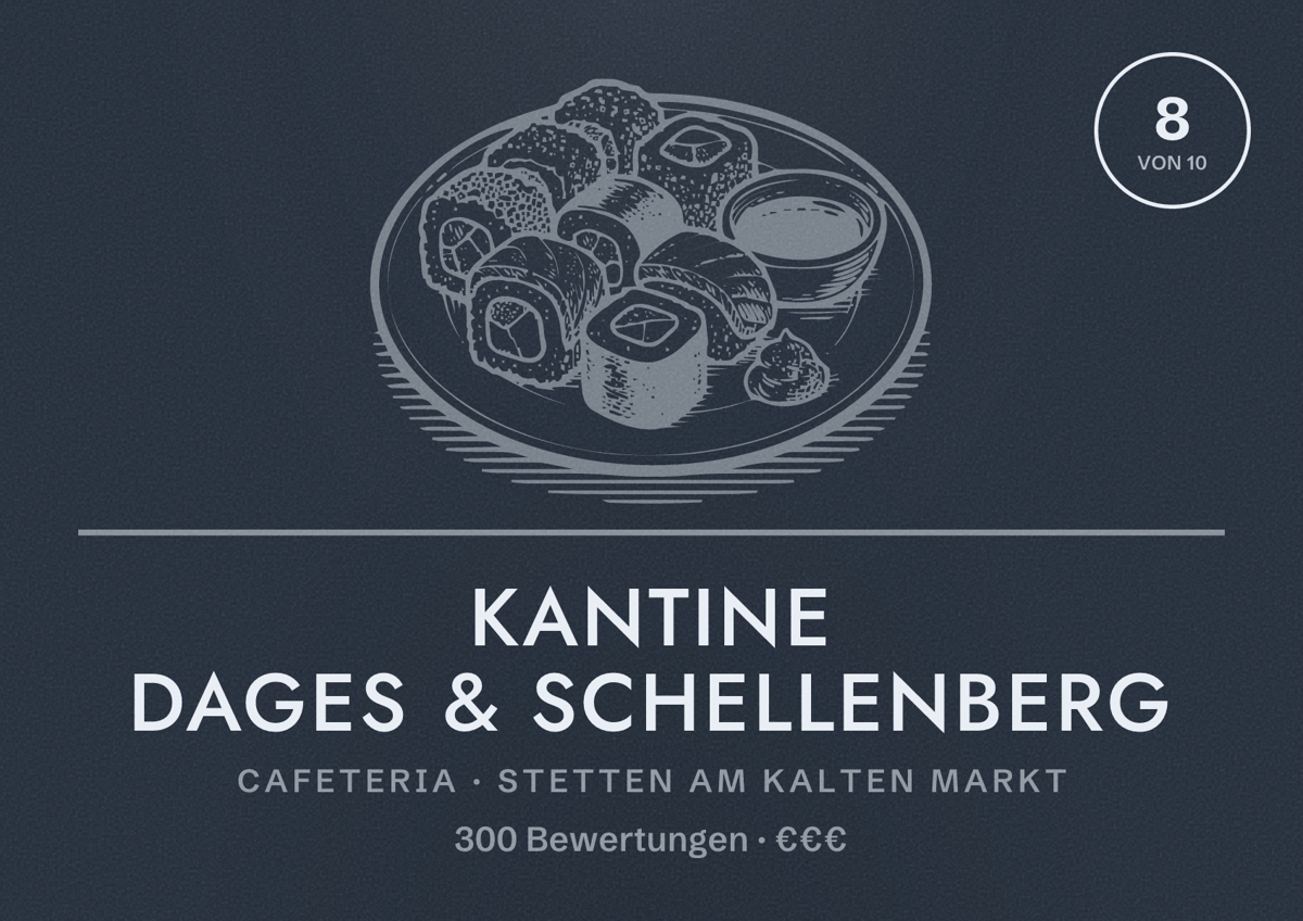 Illustriertes Poster von Kantine Dages & Schellenberg, Cafeteria in Stetten am kalten Markt: Bewertung 8 von 10 aus 300 Bewertungen, Preisniveau €€€