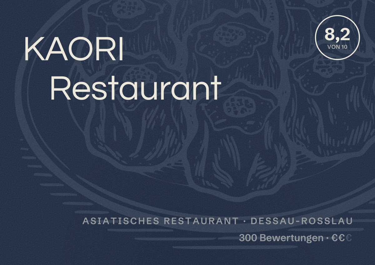 Illustriertes Poster von KAORI Restaurant, Asiatisches Restaurant in Dessau-Roßlau: Bewertung 8,2 von 10 aus 300 Bewertungen, Preisniveau €€