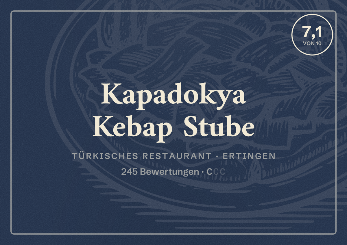 Illustriertes Poster von Kapadokya Kebap Stube, Türkisches Restaurant in Ertingen: Bewertung 7,1 von 10 aus 245 Bewertungen, Preisniveau €