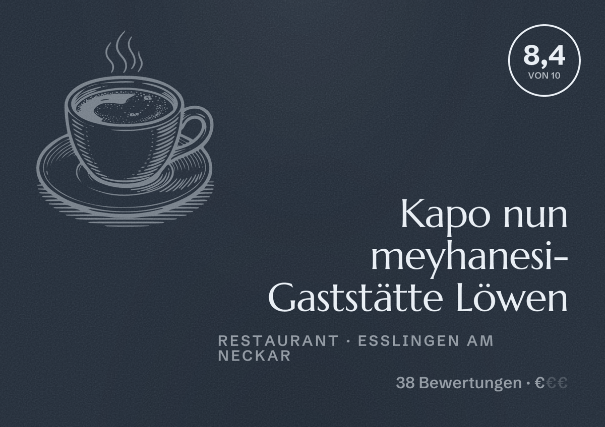 Illustriertes Poster von Kapo nun meyhanesi- Gaststätte Löwen, Restaurant in Esslingen am Neckar: Bewertung 8,4 von 10 aus 38 Bewertungen, Preisniveau €