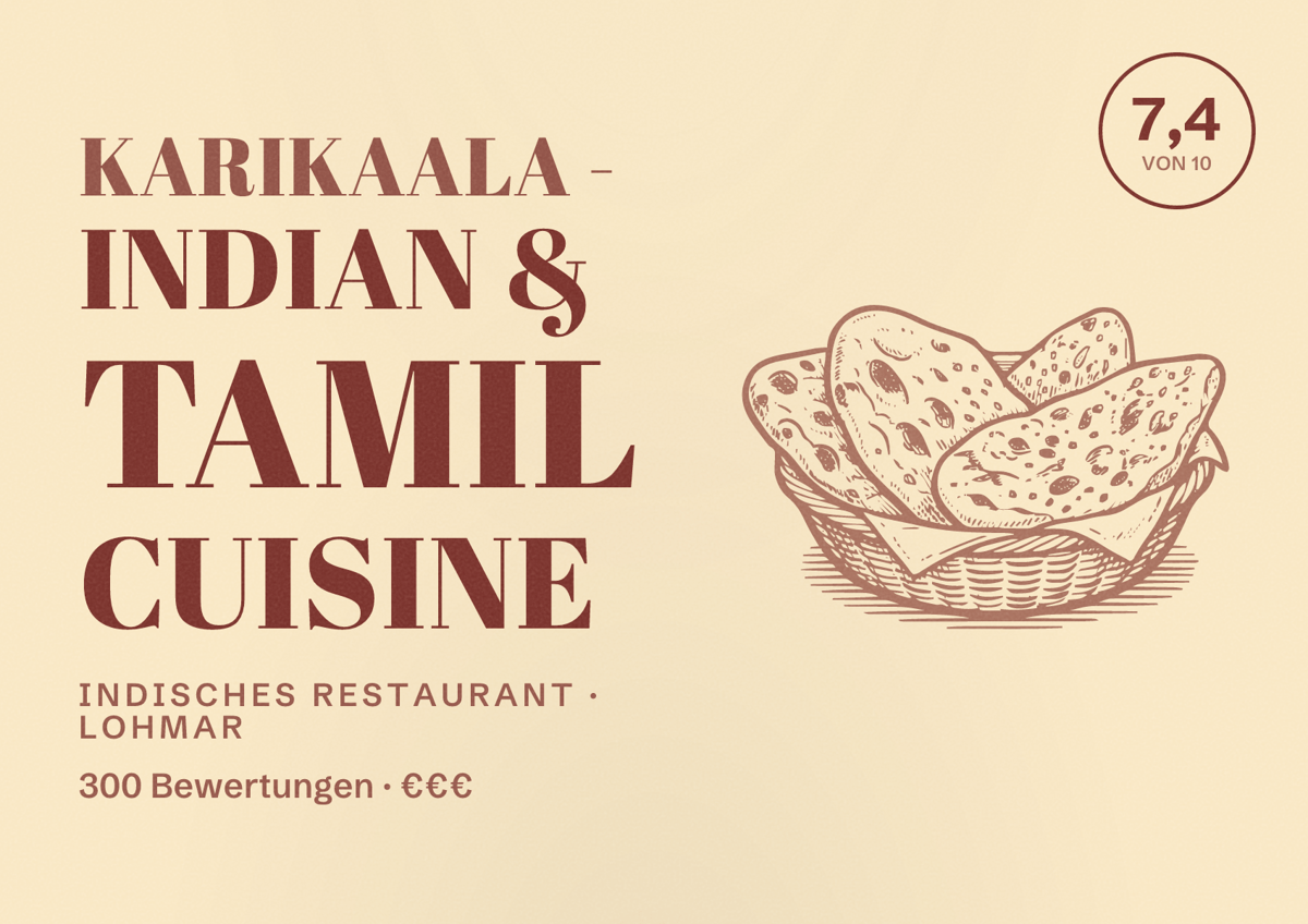 Illustriertes Poster von KARIKAALA - indian & tamil cuisine, Indisches Restaurant in Lohmar: Bewertung 7,4 von 10 aus 300 Bewertungen, Preisniveau €€€