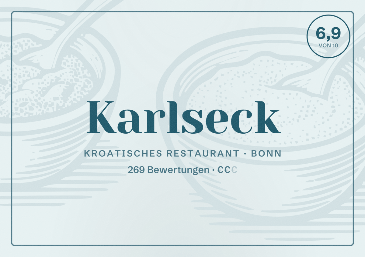 Illustriertes Poster von Karlseck, Kroatisches Restaurant in Bonn: Bewertung 6,9 von 10 aus 269 Bewertungen, Preisniveau €€