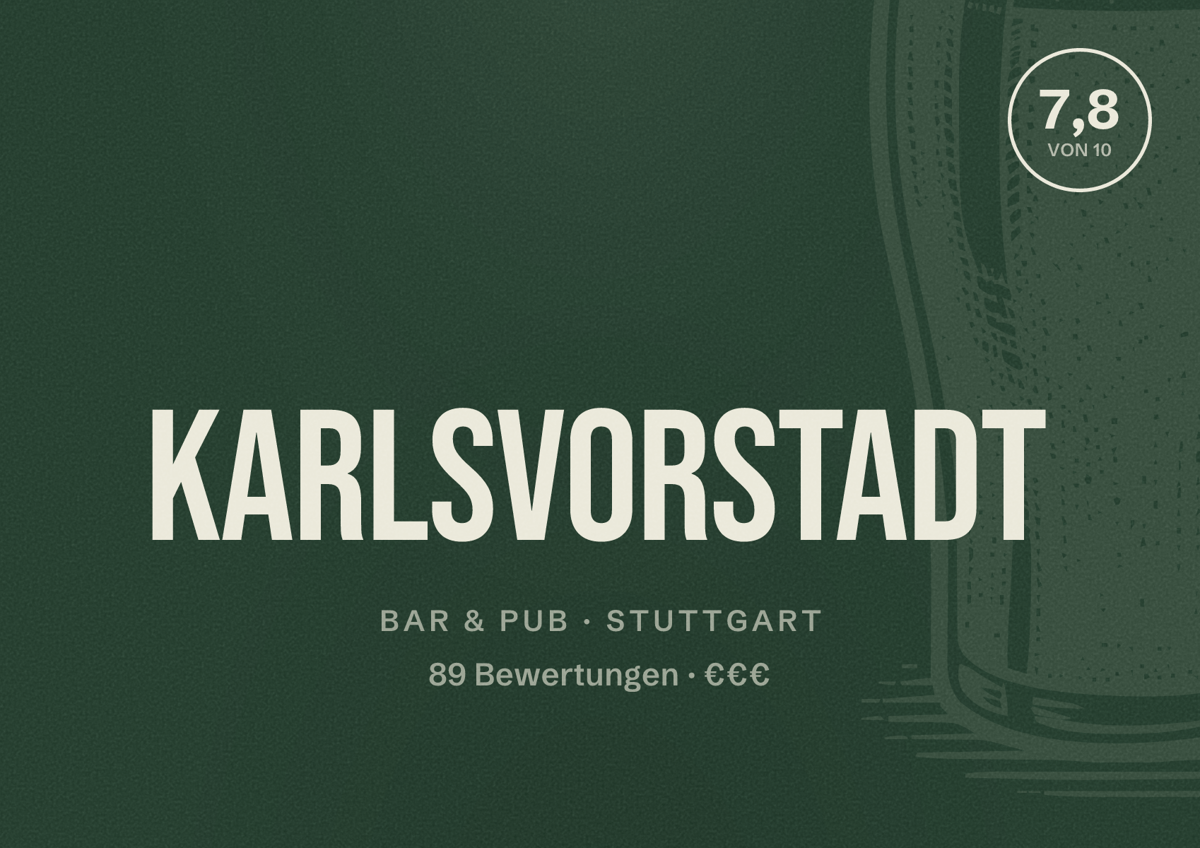 Illustriertes Poster von Karlsvorstadt, Bar & Pub in Stuttgart: Bewertung 7,8 von 10 aus 89 Bewertungen, Preisniveau €€€