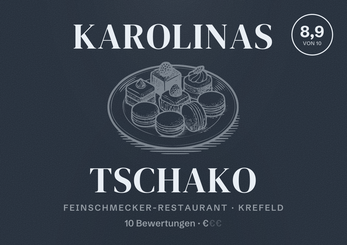 Illustriertes Poster von Karolinas Tschako, Feinschmecker-Restaurant in Krefeld: Bewertung 8,9 von 10 aus 10 Bewertungen, Preisniveau €