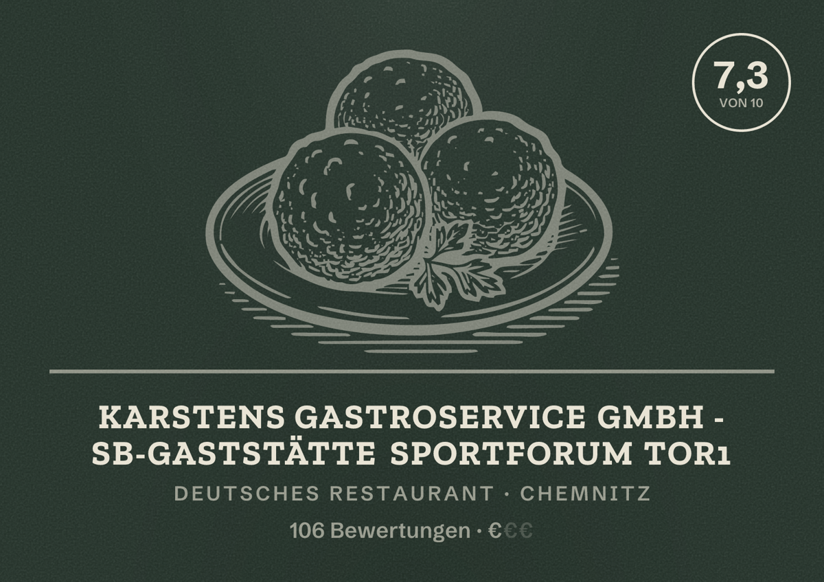 Illustriertes Poster von Karstens Gastroservice GmbH - SB-Gaststätte Sportforum Tor1, Deutsches Restaurant in Chemnitz: Bewertung 7,3 von 10 aus 106 Bewertungen, Preisniveau €