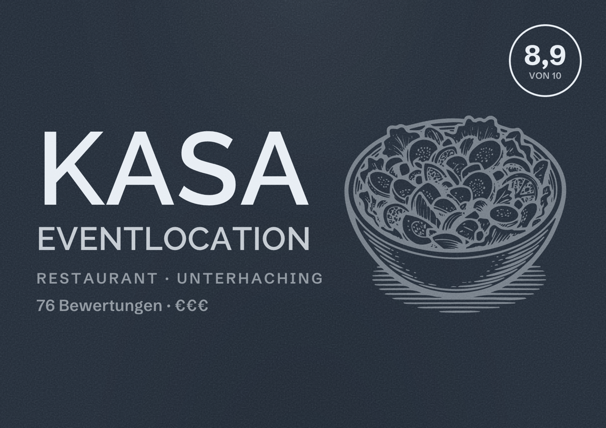 Illustriertes Poster von KaSa Eventlocation, Restaurant in Unterhaching: Bewertung 8,9 von 10 aus 76 Bewertungen, Preisniveau €€€