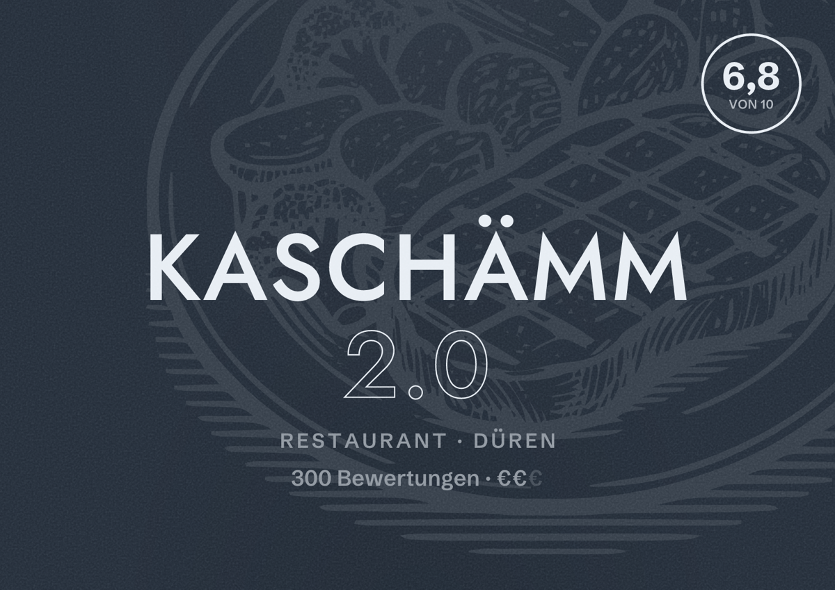Illustriertes Poster von Kaschämm 2.0, Restaurant in Düren: Bewertung 6,8 von 10 aus 300 Bewertungen, Preisniveau €€