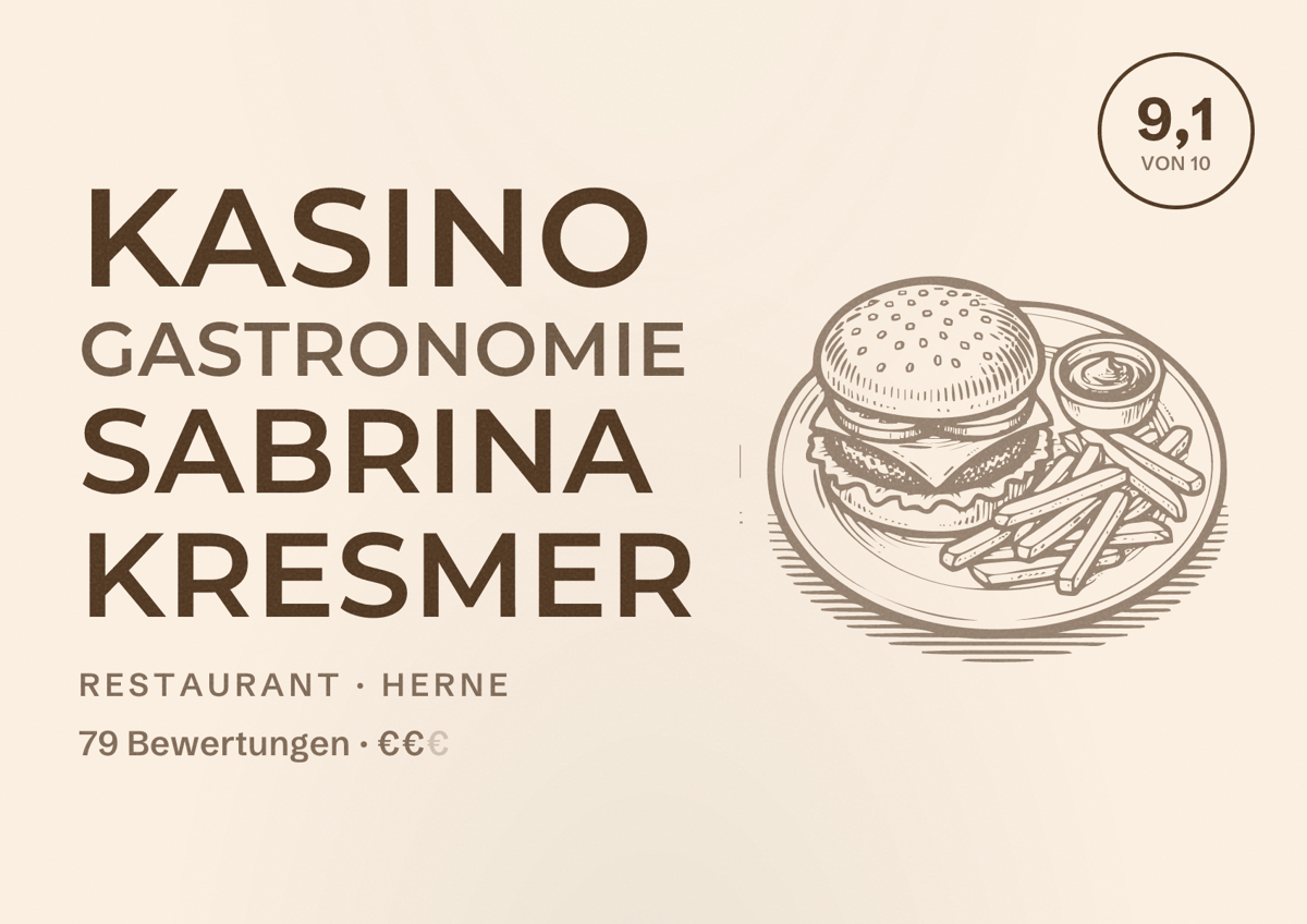 Illustriertes Poster von Kasino Gastronomie Sabrina Kresmer, Restaurant in Herne: Bewertung 9,1 von 10 aus 79 Bewertungen, Preisniveau €€