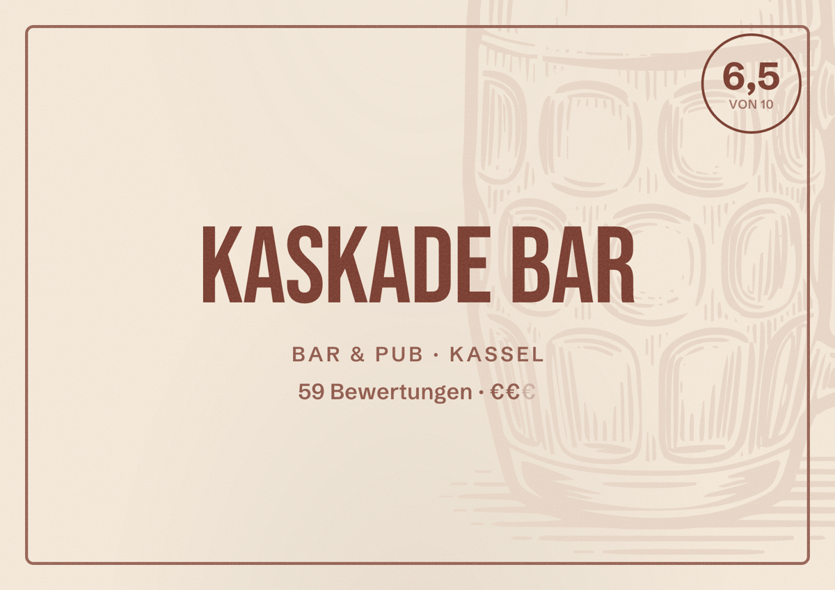 Illustriertes Poster von Kaskade Bar, Bar & Pub in Kassel: Bewertung 6,5 von 10 aus 59 Bewertungen, Preisniveau €€