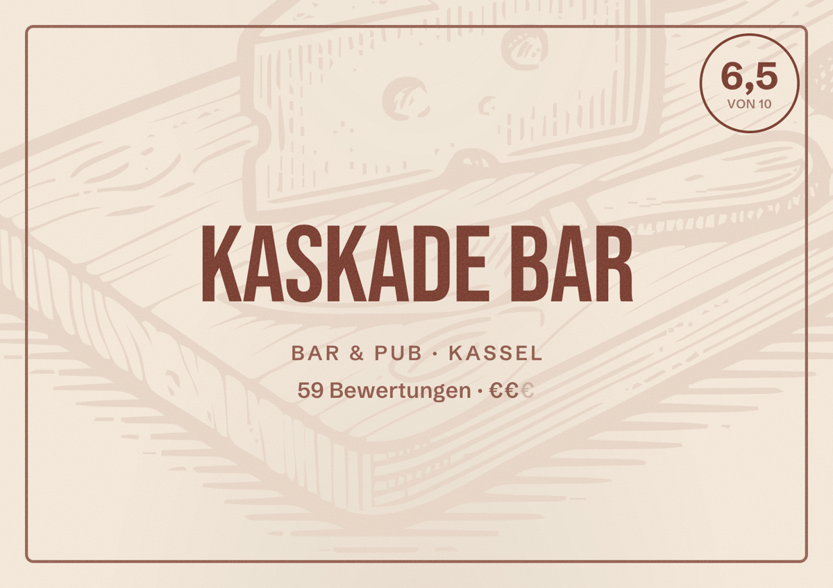 Illustriertes Poster von Kaskade Bar, Bar & Pub in Kassel: Bewertung 6,5 von 10 aus 59 Bewertungen, Preisniveau €€