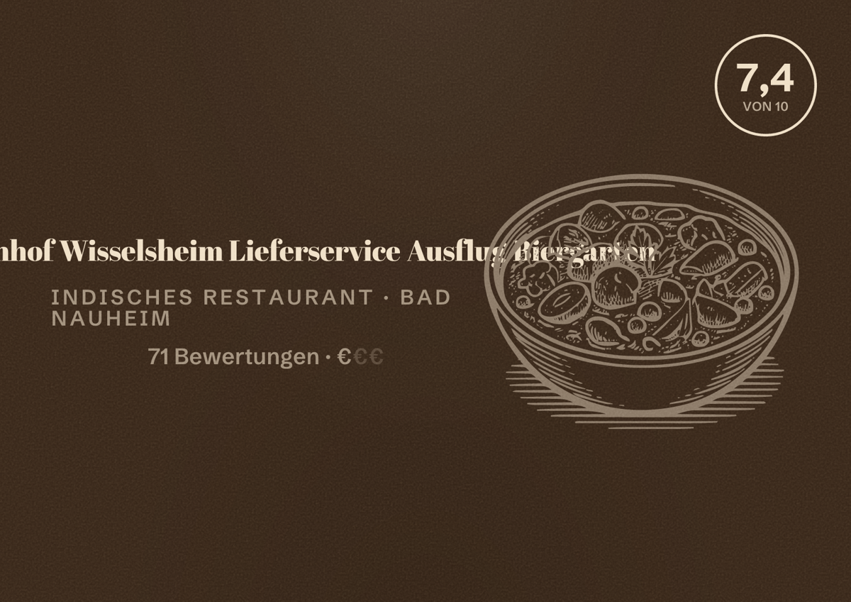 Illustriertes Poster von Kastanienhof Wisselsheim Lieferservice Ausflug Biergarten, Indisches Restaurant in Bad Nauheim: Bewertung 7,4 von 10 aus 71 Bewertungen, Preisniveau €