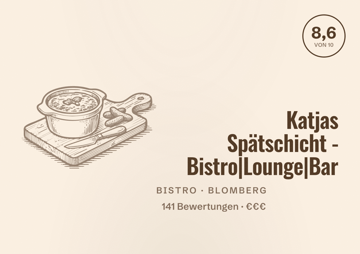 Illustriertes Poster von Katjas Spätschicht - Bistro|Lounge|Bar, Bistro in Blomberg: Bewertung 8,6 von 10 aus 141 Bewertungen, Preisniveau €€€