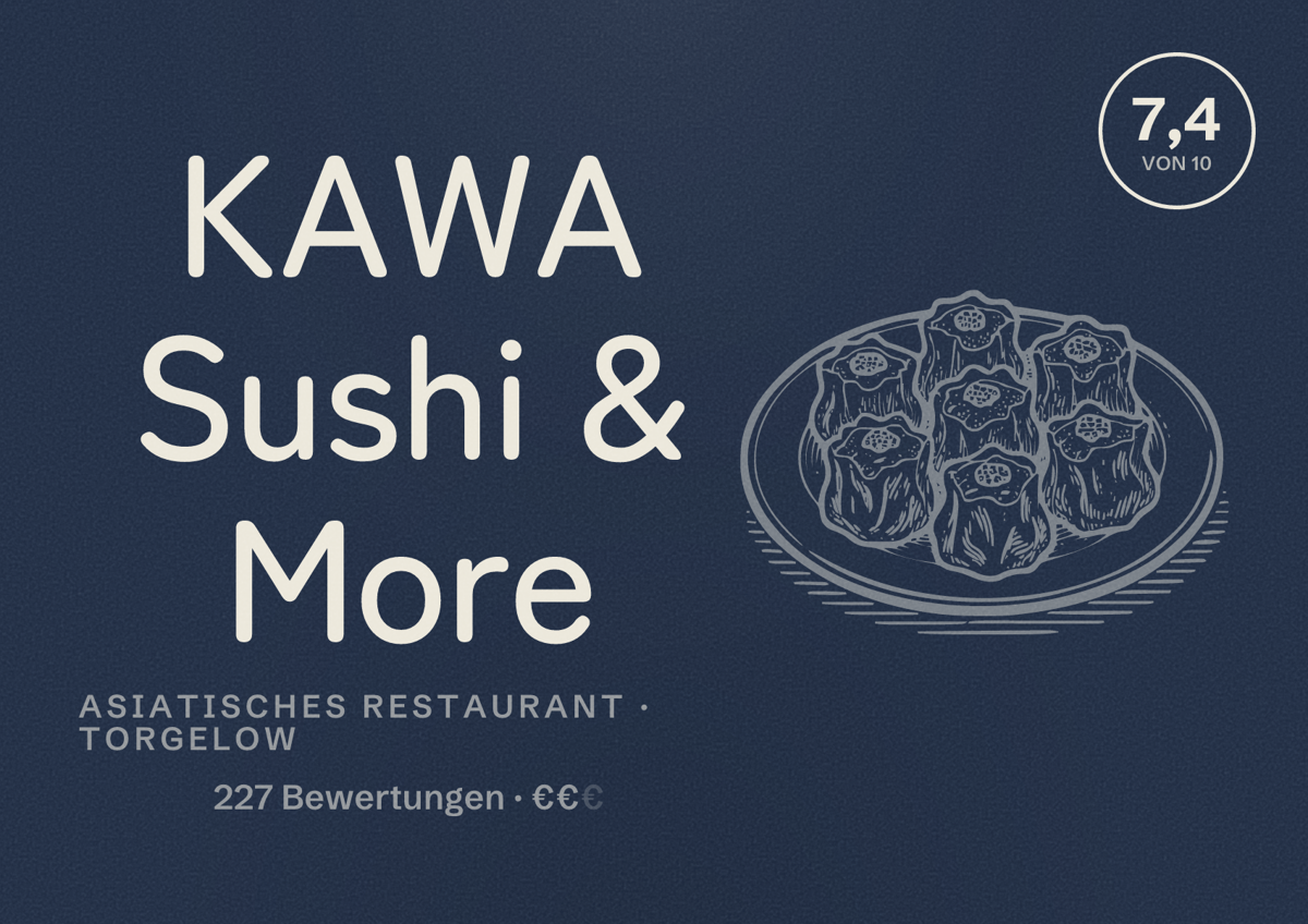 Illustriertes Poster von KAWA Sushi & More, Asiatisches Restaurant in Torgelow: Bewertung 7,4 von 10 aus 227 Bewertungen, Preisniveau €€