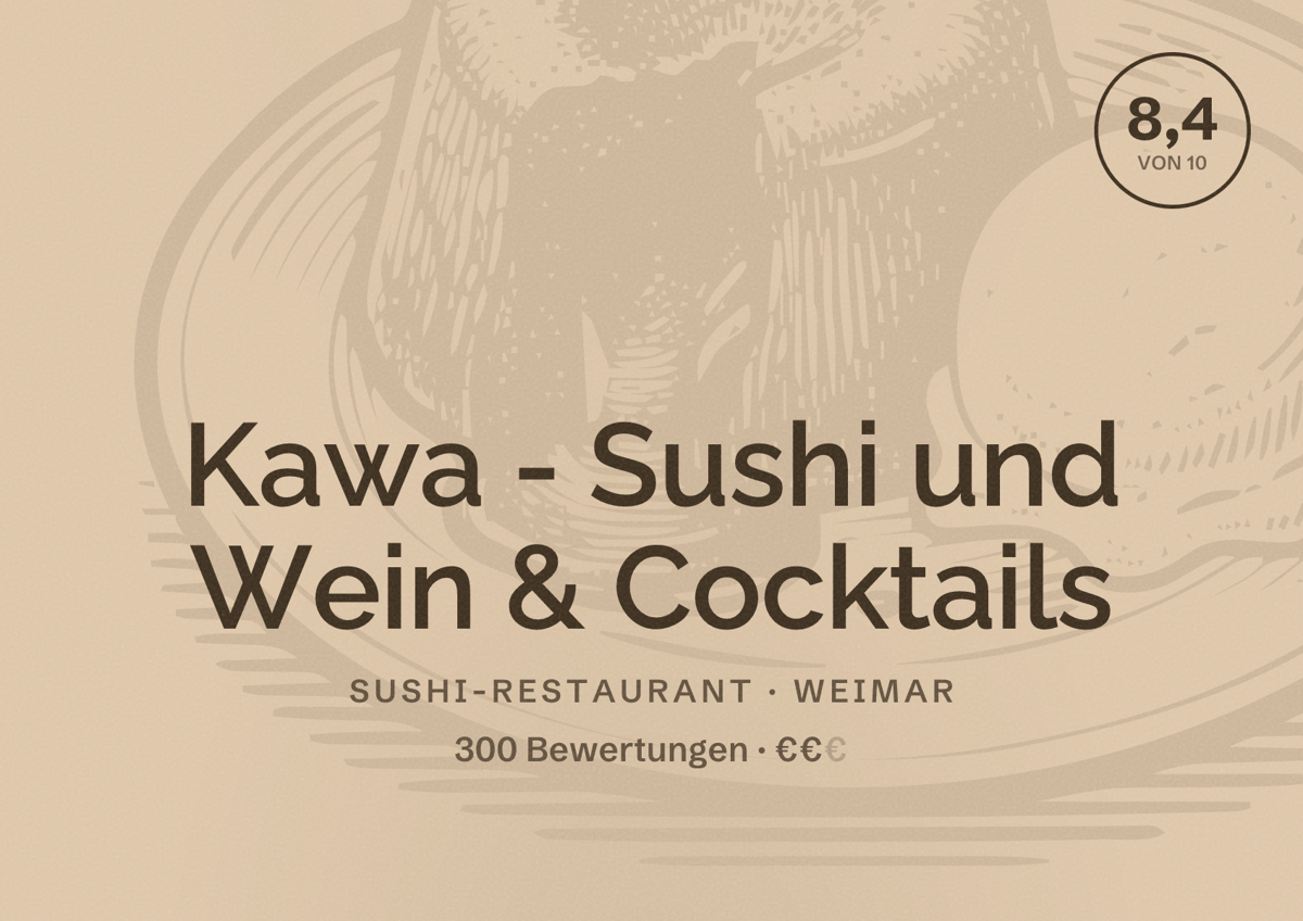 Illustriertes Poster von Kawa - Sushi und Wein & Cocktails, Sushi-Restaurant in Weimar: Bewertung 8,4 von 10 aus 300 Bewertungen, Preisniveau €€